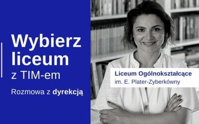 Wybierz Liceum z TIM – LO Zespołu Szkół im. Cecylii Plater-Zyberkówny (Dyrekcja)