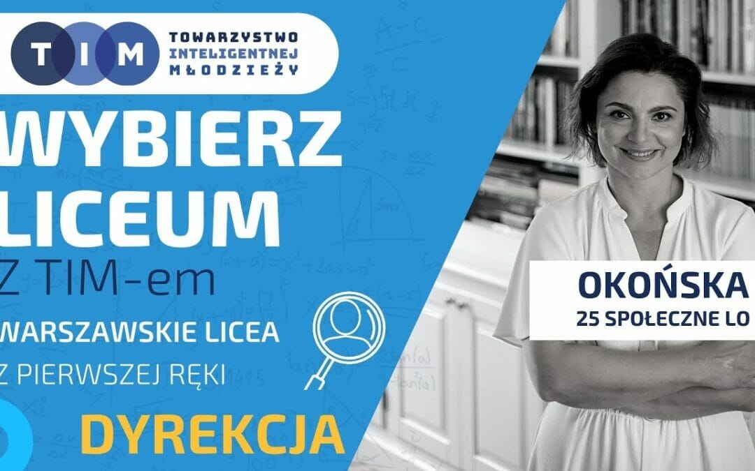 Wybór Liceum z TIM – 25 SLO im. M.Okońskiej