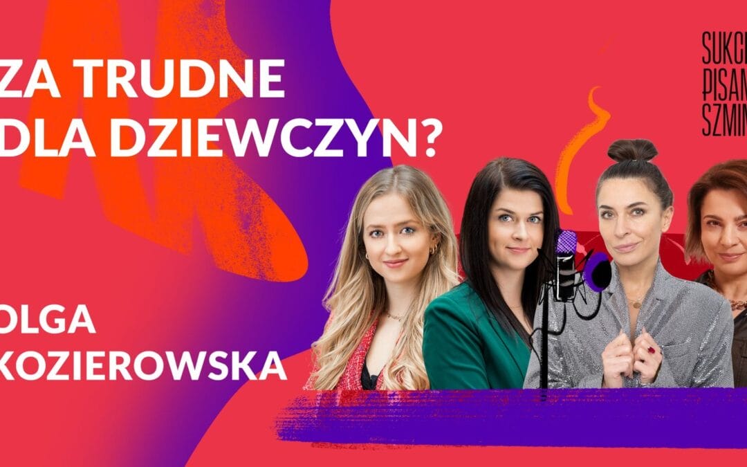 Stereotypy na temat dziewczyn w nauce: Olga Kozierowska, Sukces Pisany Szminką