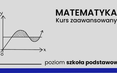 kurs zaawansowany z matematyki dla szkoły podstawowej