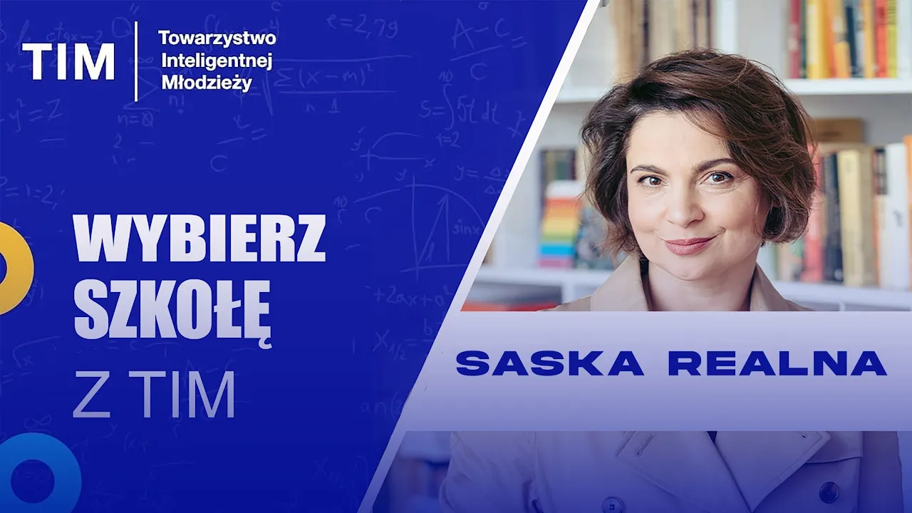 Wybierz liceum z TIM, Saska Realna